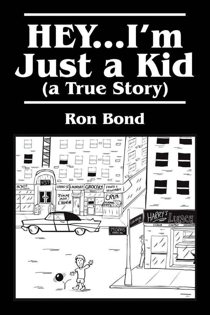 HEY...I'm Just a Kid (a True Story)