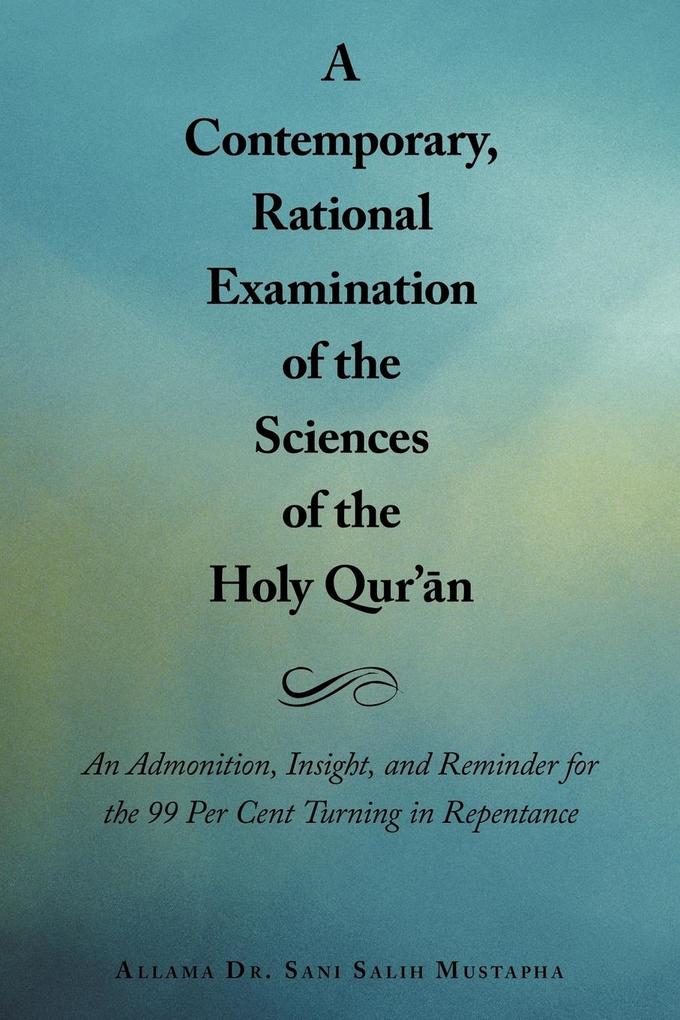 A Contemporary Rational Examination of the Sciences of the Holy Qur‘ N