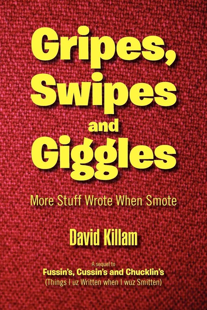 Gripes Swipes and Giggles
