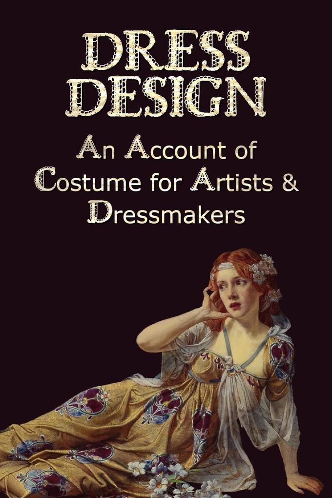 Dress  - An Account of Costume for Artists & Dressmakers