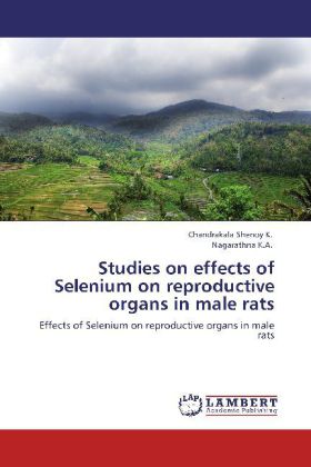 Studies on effects of Selenium on reproductive organs in male rats - Chandrakala Shenoy K./ Nagarathna K.A.