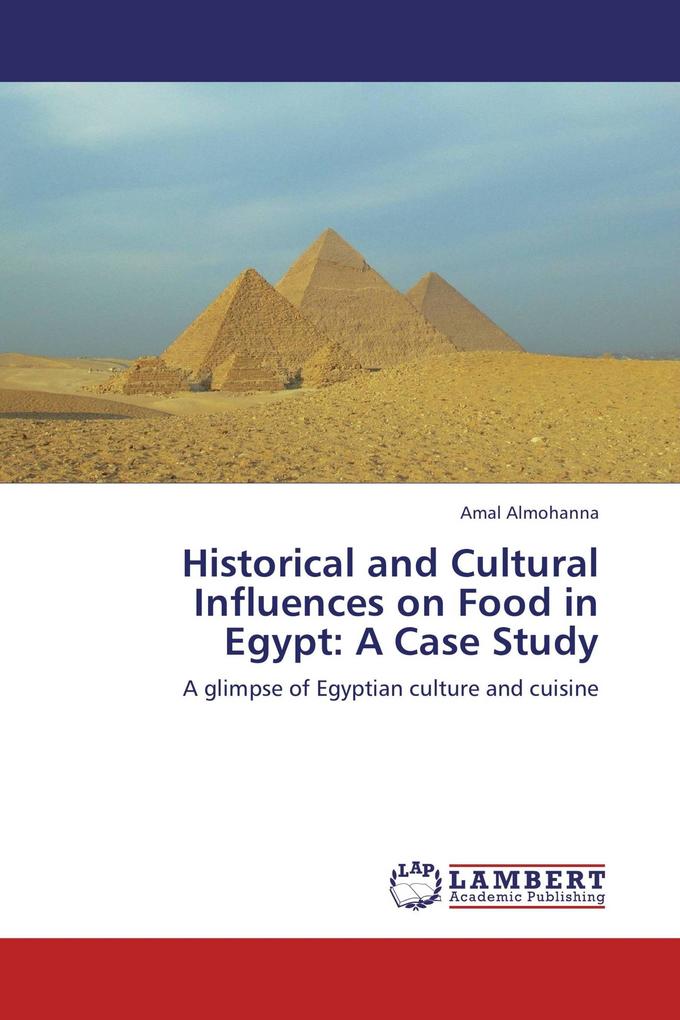 Historical and Cultural Influences on Food in Egypt: A Case Study