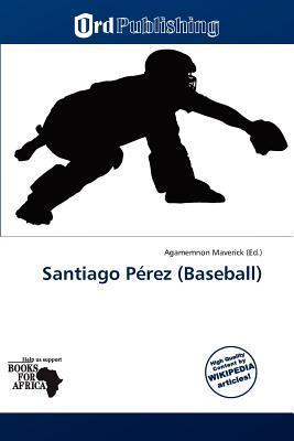 Santiago Pérez (Baseball)