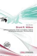 Brent R. Wilkes