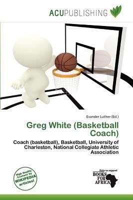 Greg White (Basketball Coach)