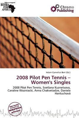 2008 Pilot Pen Tennis - Women's Singles