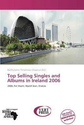 Top Selling Singles and Albums in Ireland 2006