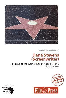 Dana Stevens (Screenwriter)