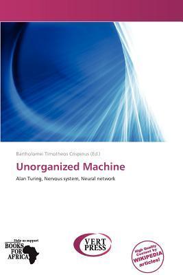 Unorganized Machine