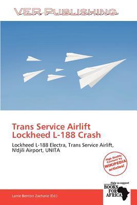 Trans Service Airlift Lockheed L-188 Crash