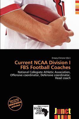 Current NCAA Division I FBS Football Coaches