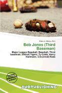 Bob Jones (Third Baseman)