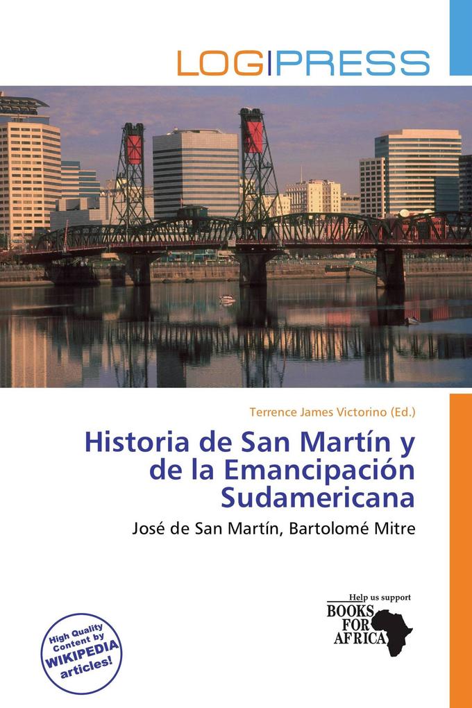 Historia de San Martín y de la Emancipación Sudamericana