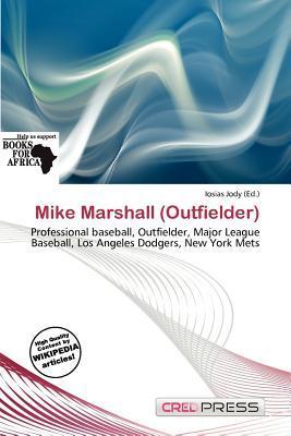 Mike Marshall (Outfielder)