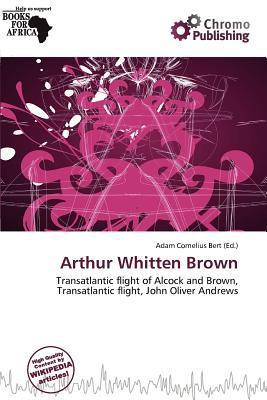 Arthur Whitten Brown