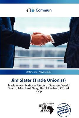 Jim Slater (Trade Unionist)