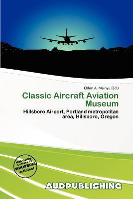 Classic Aircraft Aviation Museum