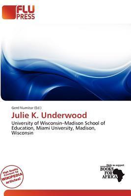 Julie K. Underwood