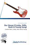 Our House (Crosby Stills Nash & Young Song)