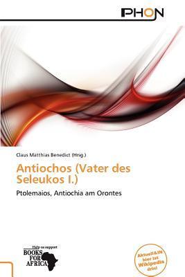 Antiochos (Vater des Seleukos I.)