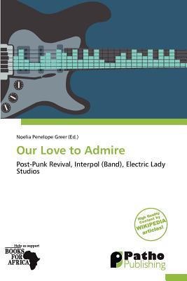 Our Love to Admire