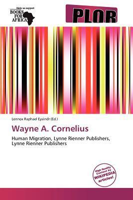 Wayne A. Cornelius