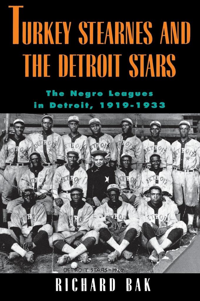 rkey Stearnes and the Detroit Stars - Richard Bak