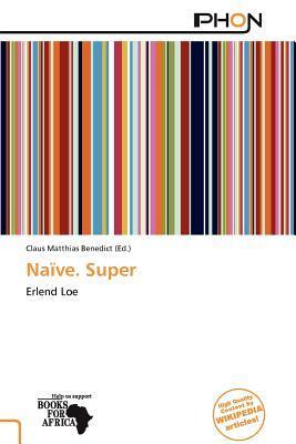 Naïve. Super