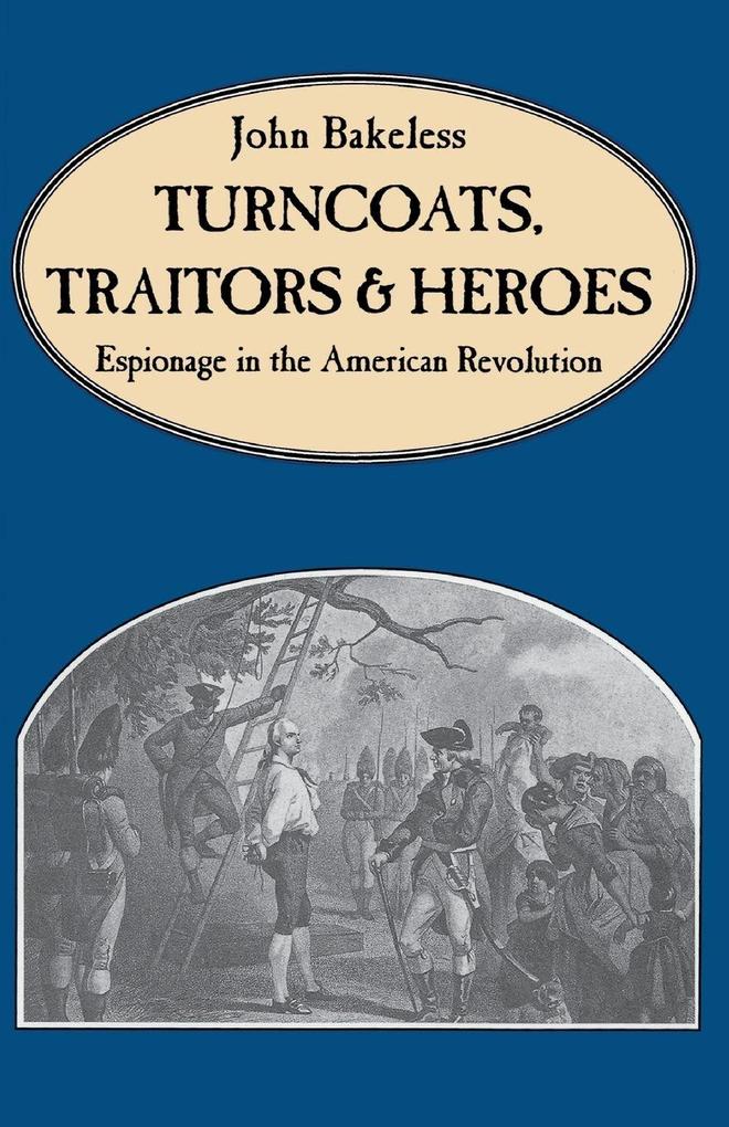 Turncoats Traitors and Heroes
