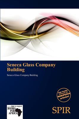 Seneca Glass Company Building