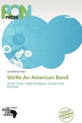 We'Re An American Band