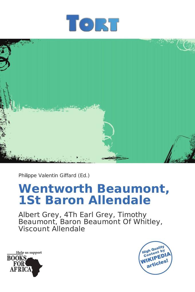 Wentworth Beaumont 1St Baron Allendale