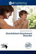Disinhibited Attachment Disorder