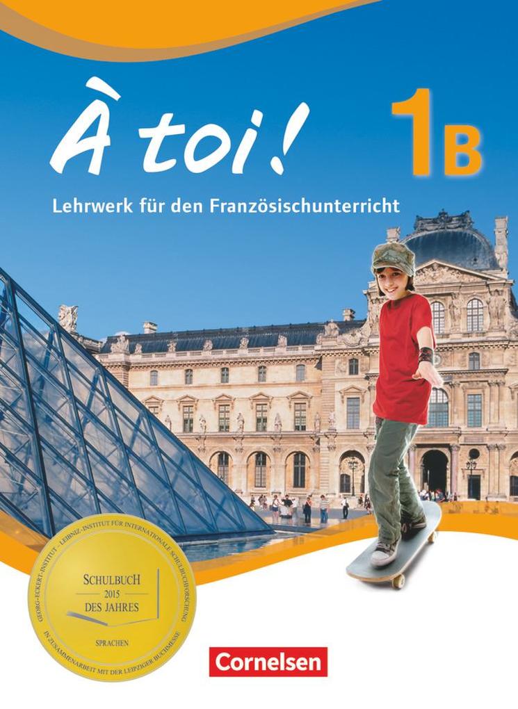 À toi! 1B Schülerbuch - Gertraud Gregor/ Walpurga Herzog/ Michèle Héloury/ Catherine Jorißen/ Alexander Kraus