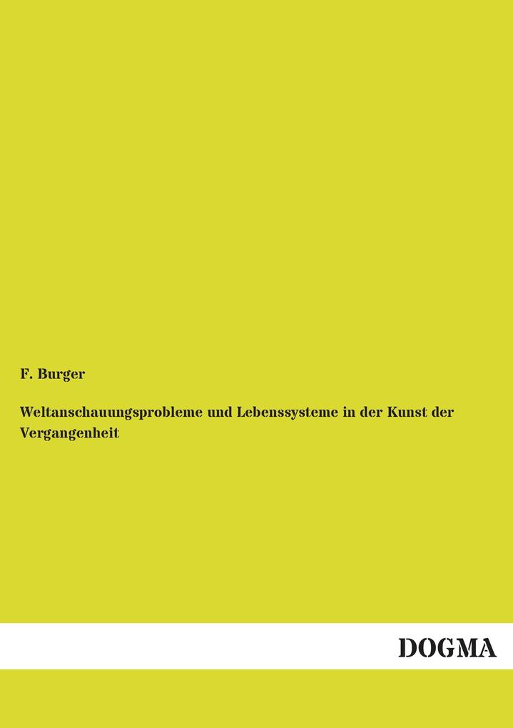 Weltanschauungsprobleme und Lebenssysteme in der Kunst der Vergangenheit