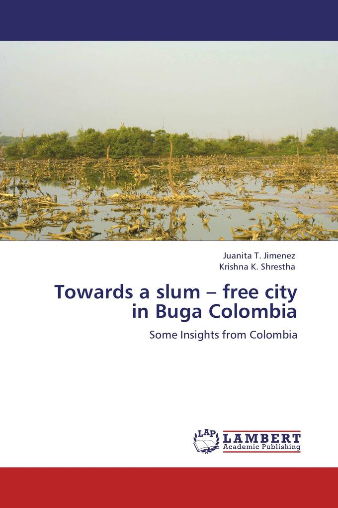 Towards a slum - free city in Buga Colombia