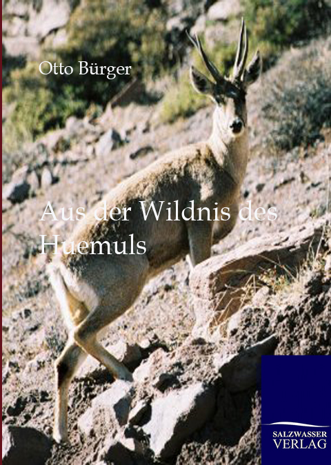 Aus der Wildnis des Huemuls