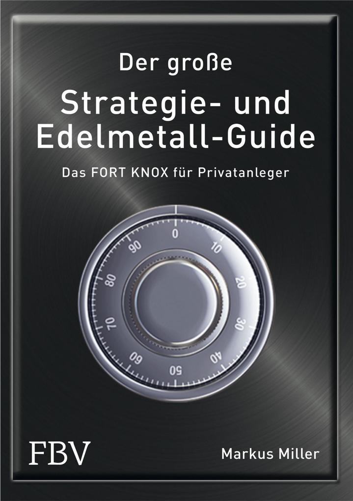 Der große Strategie- und Edelmetall-Guide - Miller Markus