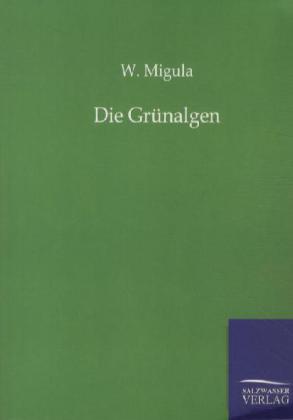 Die Grünalgen - W. Migula
