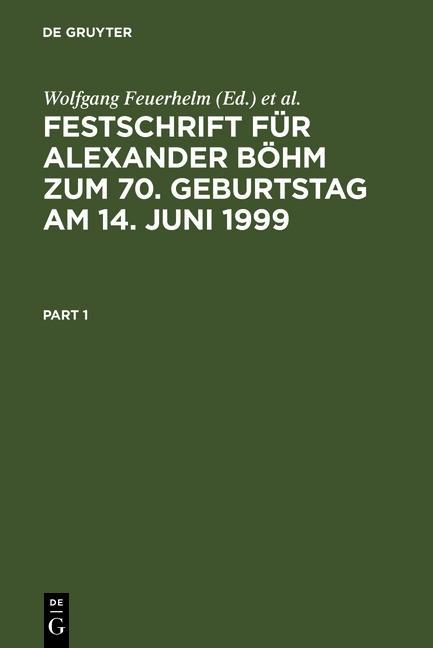 Festschrift für Alexander Böhm zum 70. Geburtstag am 14. Juni 1999