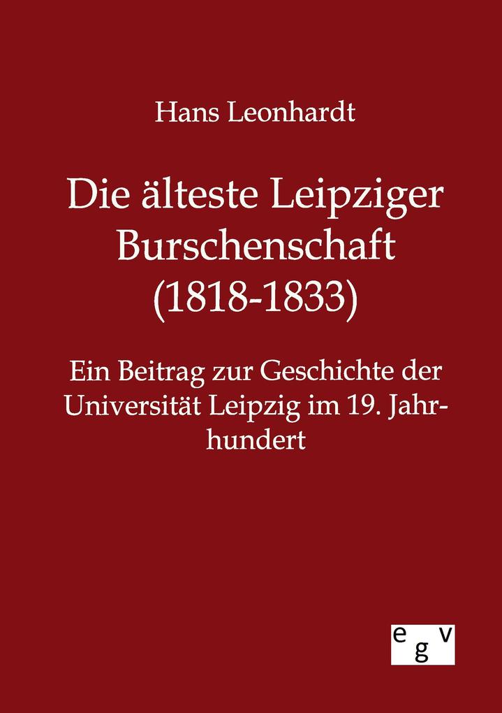 Die älteste Leipziger Burschenschaft (1818-1833)