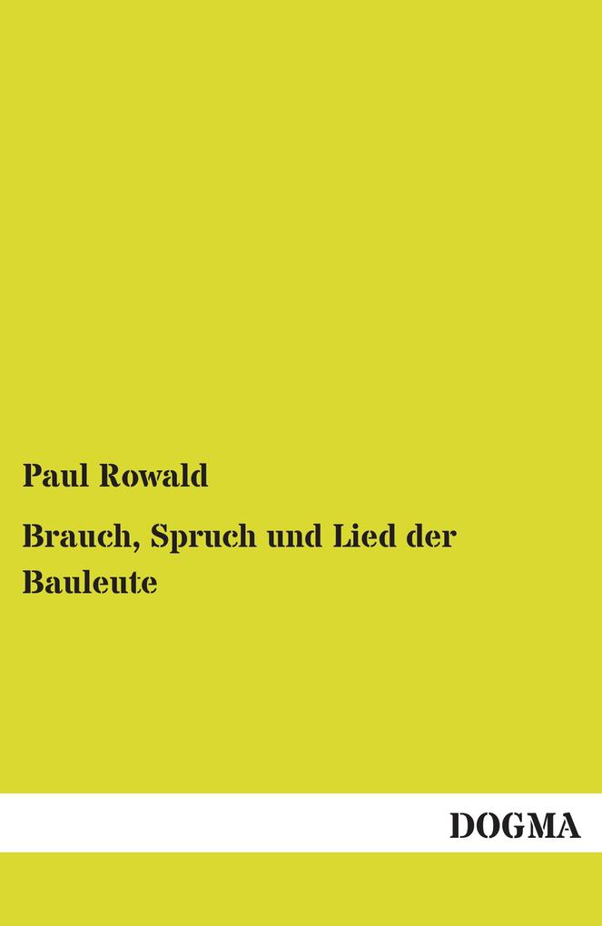 Brauch Spruch und Lied der Bauleute