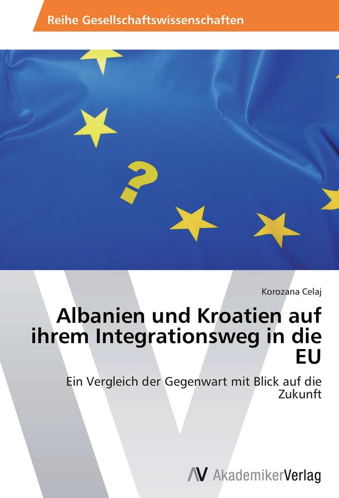 Albanien und Kroatien auf ihrem Integrationsweg in die EU - Korozana Celaj