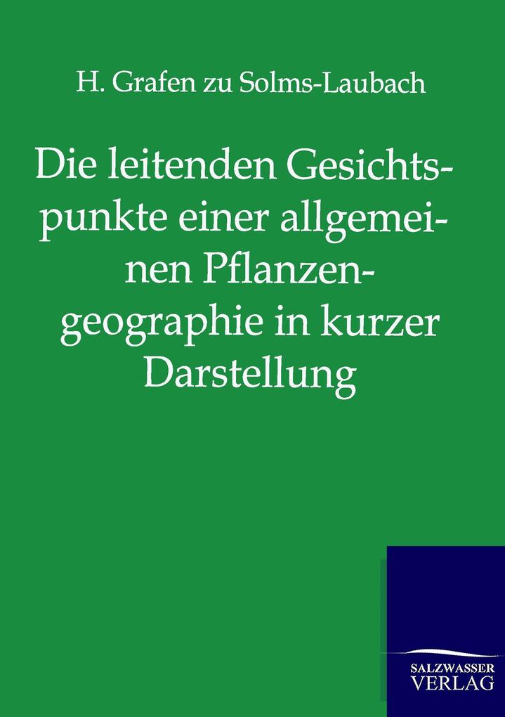 Die leitenden Gesichtspunkte einer allgemeinen Pflanzengeographie in kurzer Darstellung