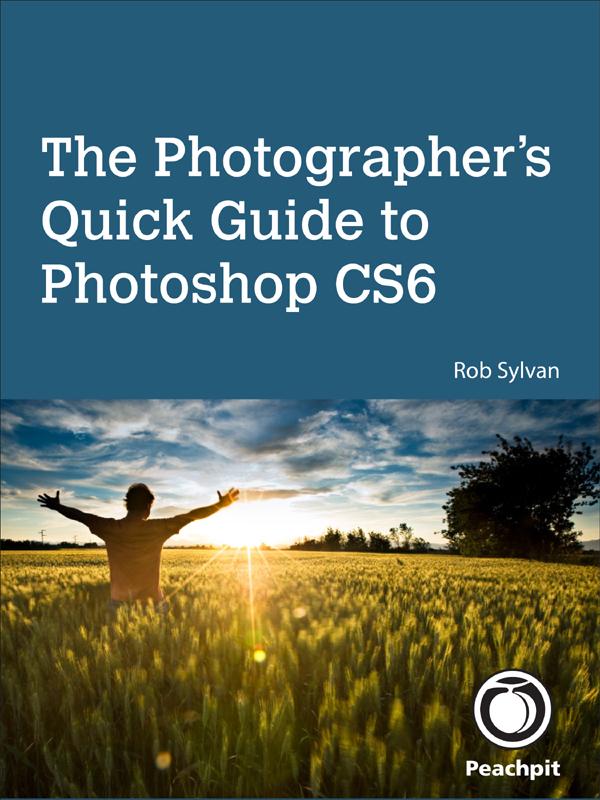 Photographer‘s Quick Guide to Photoshop CS6 The