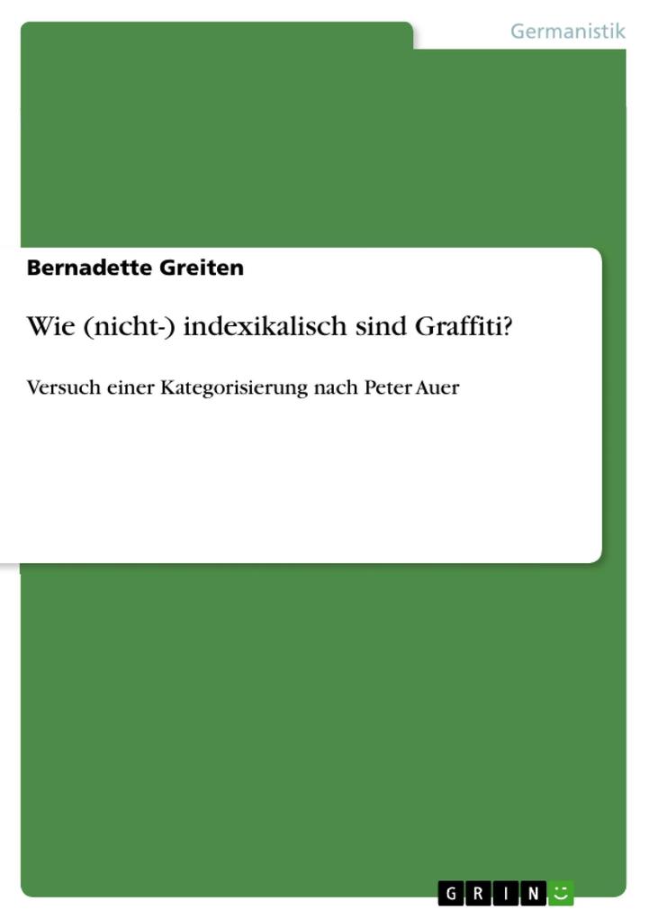 Wie (nicht-) indexikalisch sind Graffiti? als eBook Download von Bernadette Greiten - Bernadette Greiten