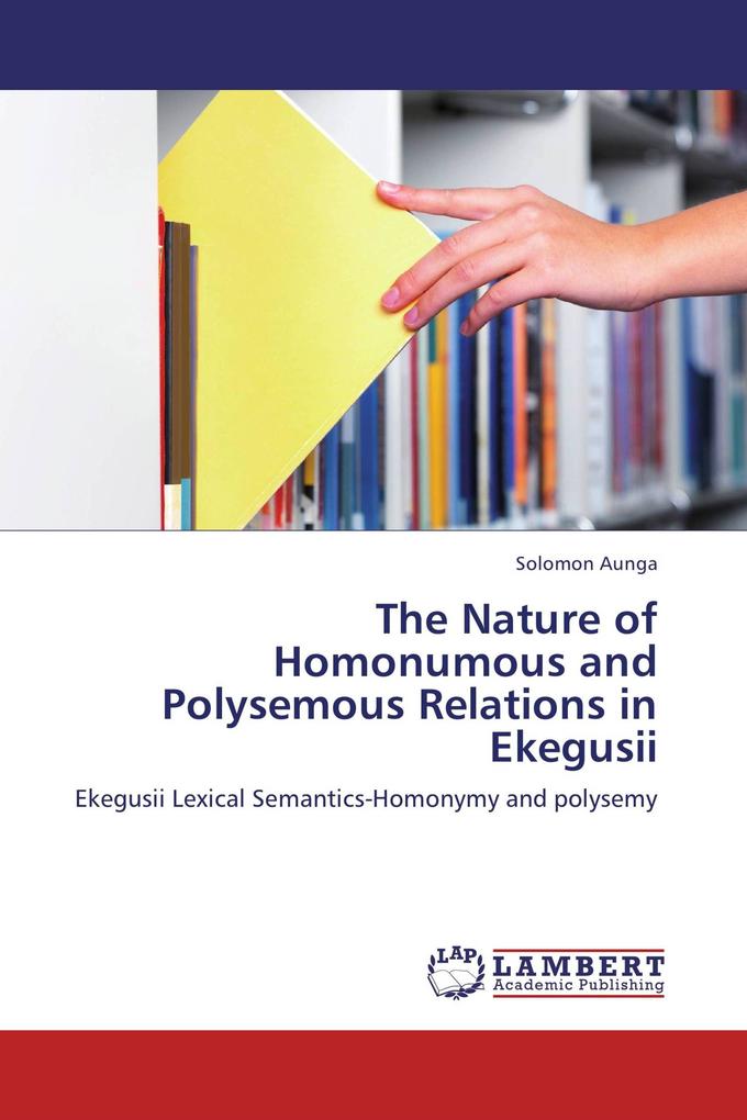 The Nature of Homonumous and Polysemous Relations in Ekegusii