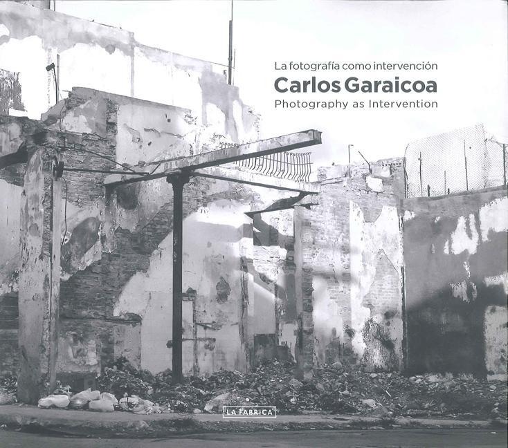 Carlos Garaicoa: Photography as Intervention