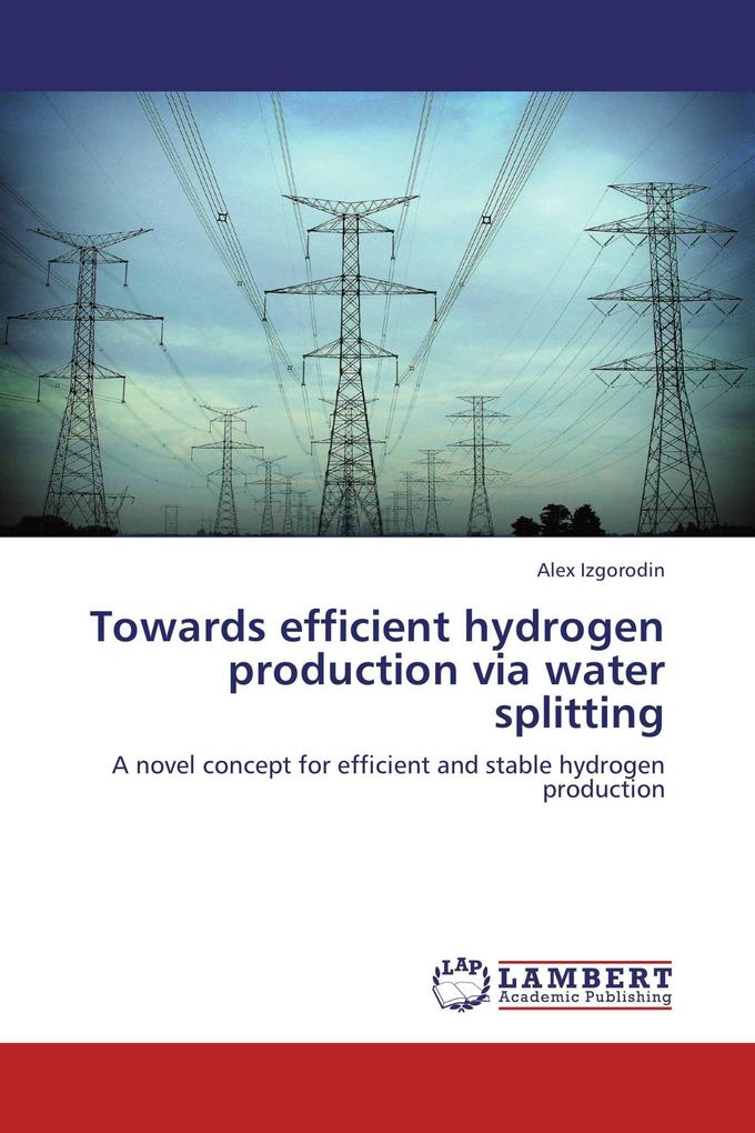 Towards efficient hydrogen production via water splitting