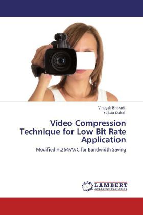 Video Compression Technique for Low Bit Rate Application - Vinayak Bharadi/ Sujata Dubal